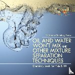 Baby - Oil and Water Won't Mix and Other Mixture Separation Techniques - Chemistry Book for Kids 8-10 | Children's Chemistry Books