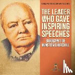 Baby - The Leader Who Gave Inspiring Speeches - Biography of Winston Churchill | Children's Biography Books