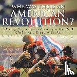 Baby - Why Was There An American Revolution? History Non Fiction Books for Grade 3 | Children's History Books
