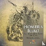Baby - Homer's Iliad - Ancient Greece Books for Teens | Children's Ancient History