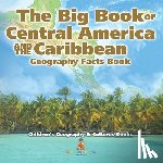 Baby - The Big Book of Central America and the Caribbean - Geography Facts Book | Children's Geography & Culture Books