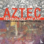 Baby - Aztec Technology and Art - History 4th Grade | Children's History Books