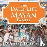 Baby - The Daily Life of a Mayan Family - History for Kids | Children's History Books