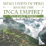 Baby - Who Lived in Peru before the Inca Empire? The Early Tribes - History of the World | Children's History Books