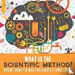 Baby - What is the Scientific Method? Science Book for Kids | Children's Science Books