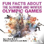 Baby - Fun Facts about the Summer and Winter Olympic Games - Sports Book Grade 3 | Children's Sports & Outdoors Books