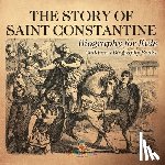 Baby - The Story of Saint Constantine - Biography for Kids | Children's Biography Books