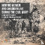 Baby - How Did Women and Children Live during the Civil War? US History 5th Grade | Children's American History