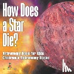 Baby - How Does a Star Die? Astronomy Book for Kids | Children's Astronomy Books