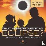 Baby - What Happens During An Eclipse? Astronomy Book Best Sellers | Children's Astronomy Books