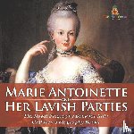 Baby - Marie Antoinette and Her Lavish Parties - The Royal Biography Book for Kids | Children's Biography Books