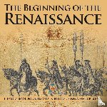 Baby - The Beginning of the Renaissance - History Book for Kids 9-12 | Children's Renaissance Books