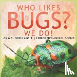 Baby - Who Likes Bugs? We Do! Animal Book Age 8 | Children's Animal Books