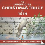 Baby - The Unofficial Christmas Truce of 1914 - History of the World | Children's Military Books