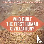 Baby - Who Built the First Human Civilization? Ancient Mesopotamia - History Books for Kids | Children's Ancient History