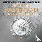 Baby - Great King Hammurabi and His Code of Law - Ancient History Illustrated | Children's Ancient History