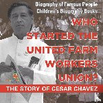 Baby - Who Started the United Farm Workers Union? The Story of Cesar Chavez - Biography of Famous People | Children's Biography Books