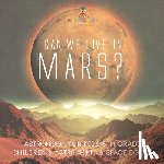 Baby - Can We Live on Mars? Astronomy for Kids 5th Grade | Children's Astronomy & Space Books