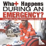 Baby - What Happens During an Emergency? Emergency Book for Kids | Children's Reference & Nonfiction