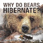 Baby - Why Do Bears Hibernate? Animal Book Grade 2 | Children's Animal Books