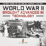 Baby - World War II Brought Advances in Technology - History Book 4th Grade | Children's History