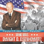 Baby - Who Was Dwight D. Eisenhower? Biography of US Presidents | Children's Biography Books