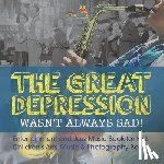 Baby - The Great Depression Wasn't Always Sad! Entertainment and Jazz Music Book for Kids | Children's Arts, Music & Photography Books