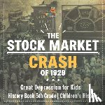 Baby - The Stock Market Crash of 1929 - Great Depression for Kids - History Book 5th Grade | Children's History