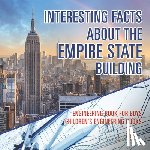Baby - Interesting Facts about the Empire State Building - Engineering Book for Boys | Children's Engineering Books