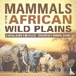 Baby - Mammals of the African Savanna - Animal Book 2nd Grade | Children's Animal Books