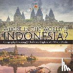 Baby - Where in the World is Indonesia? Geography Learning | Children's Explore the World Books