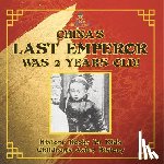 Baby - China's Last Emperor was 2 Years Old! History Books for Kids | Children's Asian History