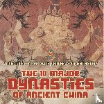 Baby - The 10 Major Dynasties of Ancient China - Ancient History 3rd Grade | Children's Ancient History