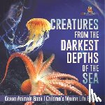 Baby - Creatures from the Darkest Depths of the Sea - Ocean Animals Book | Children's Marine Life Books