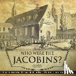 Baby - Who Were the Jacobins? French Revolution History Book for Kids | Children's European History