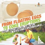Baby - From Floating Eggs to Coke Eruptions - Awesome Science Experiments for Kids | Children's Science Experiment Books