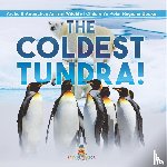 Baby - The Coldest Tundra! | Arctic & Antarctica Animal Wildlife | Children's Polar Regions Books