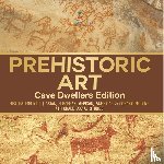 Baby - Prehistoric Art - Cave Dwellers Edition - History for Kids | Asian, European, African, Americas & Oceanic Regions | 4th Grade Children's Prehistoric Books