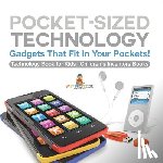 Baby - Pocket-Sized Technology - Gadgets That Fit In Your Pockets! Technology Book for Kids | Children's Inventors Books