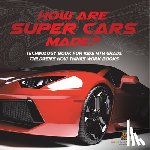 Baby - How Are Supercars Made? Technology Book for Kids 4th Grade | Children's How Things Work Books