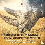 Baby - The Endangered Mammals from Around the World | Animal Books for Kids Age 9-12 | Children's Animal Books