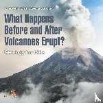 Baby - What Happens Before and After Volcanoes Erupt? Geology for Kids | Children's Earth Sciences Books