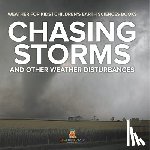 Baby - Chasing Storms and Other Weather Disturbances - Weather for Kids | Children's Earth Sciences Books