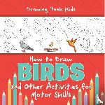 Jupiter Kids - Drawing Book Kids. How to Draw Birds and Other Activities for Motor Skills. Winged Animals Coloring, Drawing and Color by Number