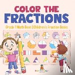 Baby - Color the Fractions - Grade 1 Math Book | Children's Fraction Books