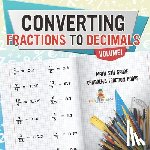 Baby - Converting Fractions to Decimals Volume I - Math 5th Grade | Children's Fraction Books