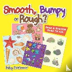 Baby - Smooth, Bumpy or Rough? | Sense & Sensation Books for Kids