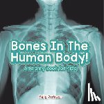 Baby - Bones In The Human Body! Anatomy Book for Kids