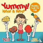 Baby - Yummy! What & Why? - Healthy Foods for Kids - Nutrition Edition