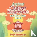 Baby - Ancient Chinese Emperors and How They Ruled-Children's Ancient History Books